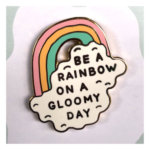 Be a Rainbow Enamel Pin