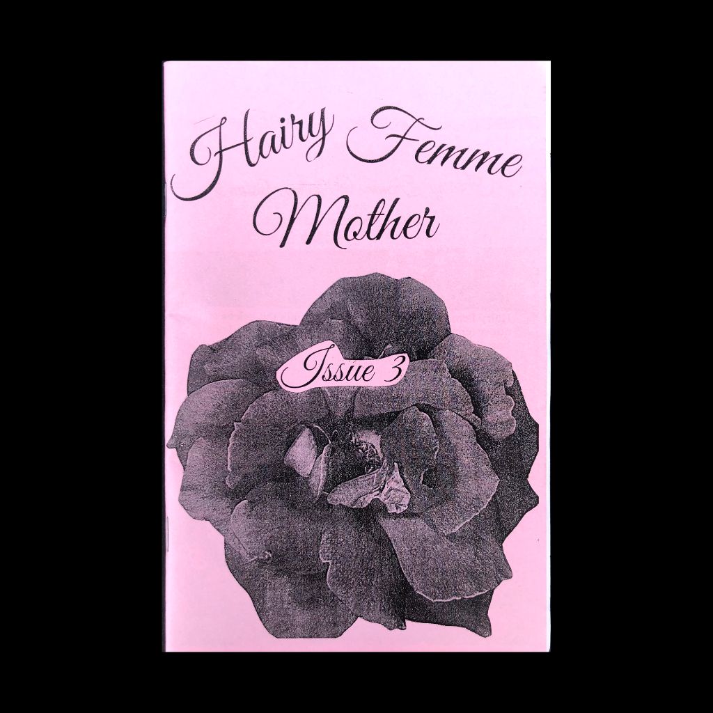 Hairy Femme Mother Zine - Issue 3 – Gallery Boom