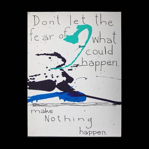 Don't Let the Fear of What Could Happen