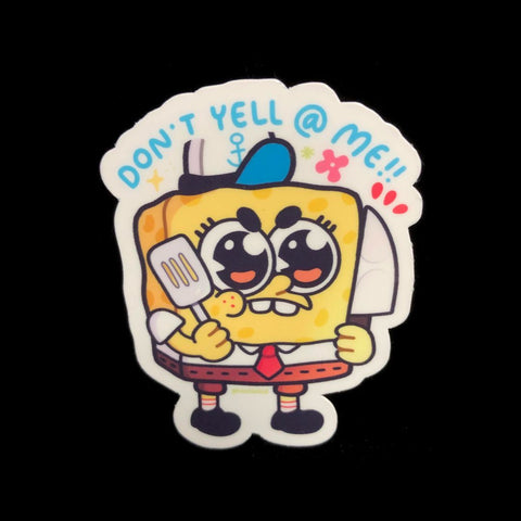 Don't Yell At Me Sponge Sticker