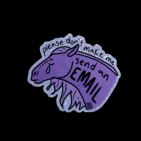 Don't Make Me Send an Email - Horse Sticker