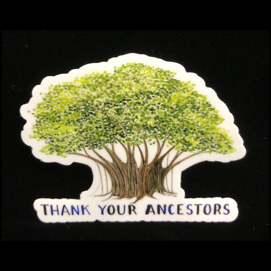 Thank Your Ancestors Sticker