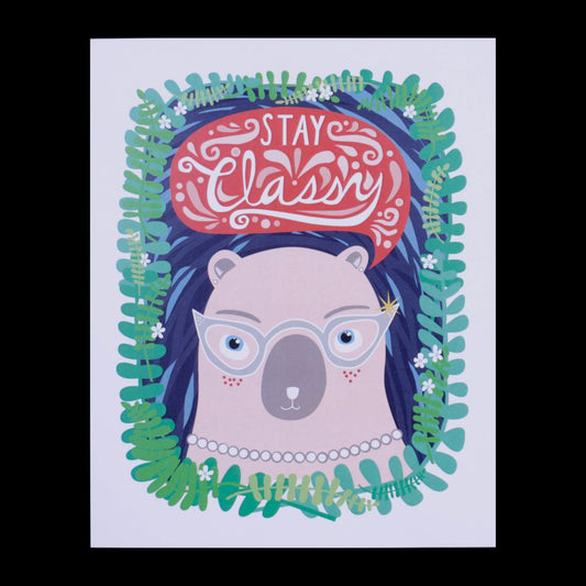 Stay Classy Print 8x10