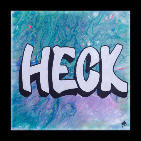 Heck - Acrylic on Canvas
