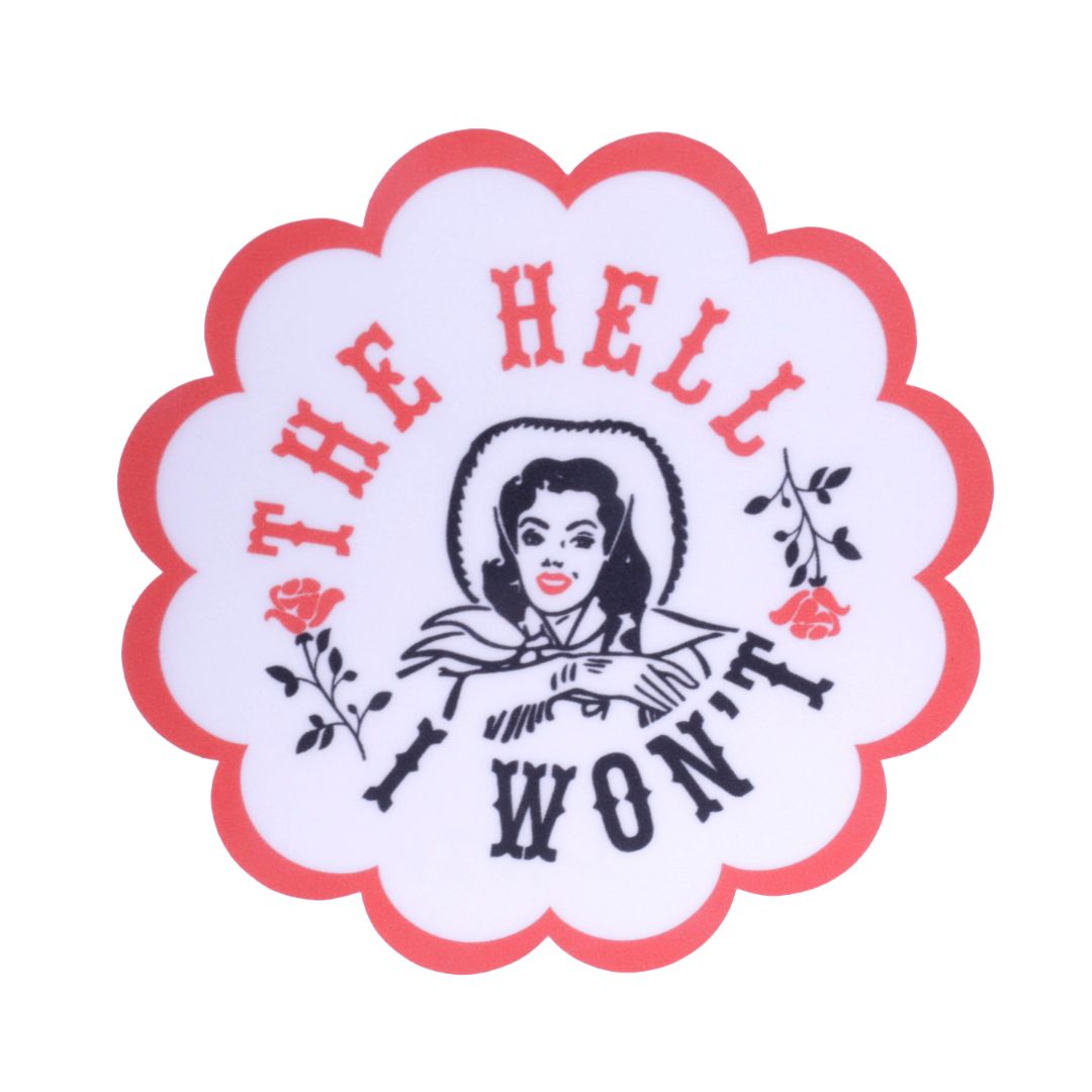 The Hell I Won't Cowgirl vinyl sticker