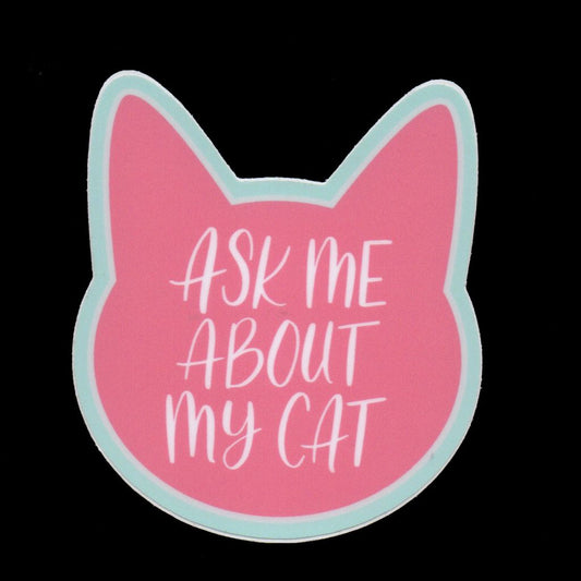 Ask Me About My Cat Sticker