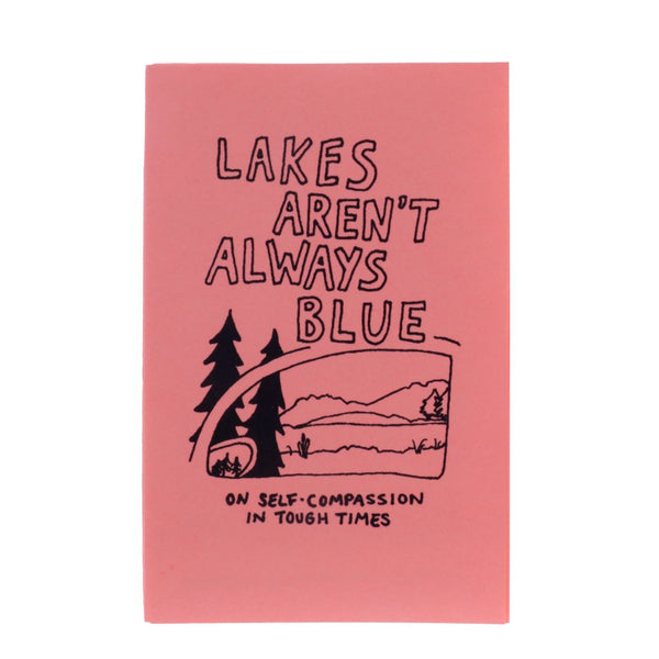 Lakes Aren't Always Blue - Mini Zine
