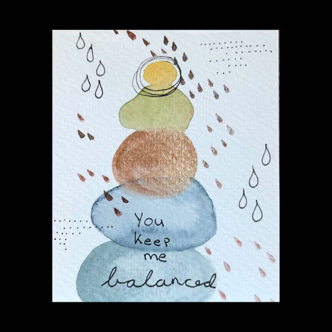 Watercolor - Card - You Keep me Balanced