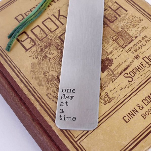One Day at a Time- Hand Stamped Aluminum Bookmark