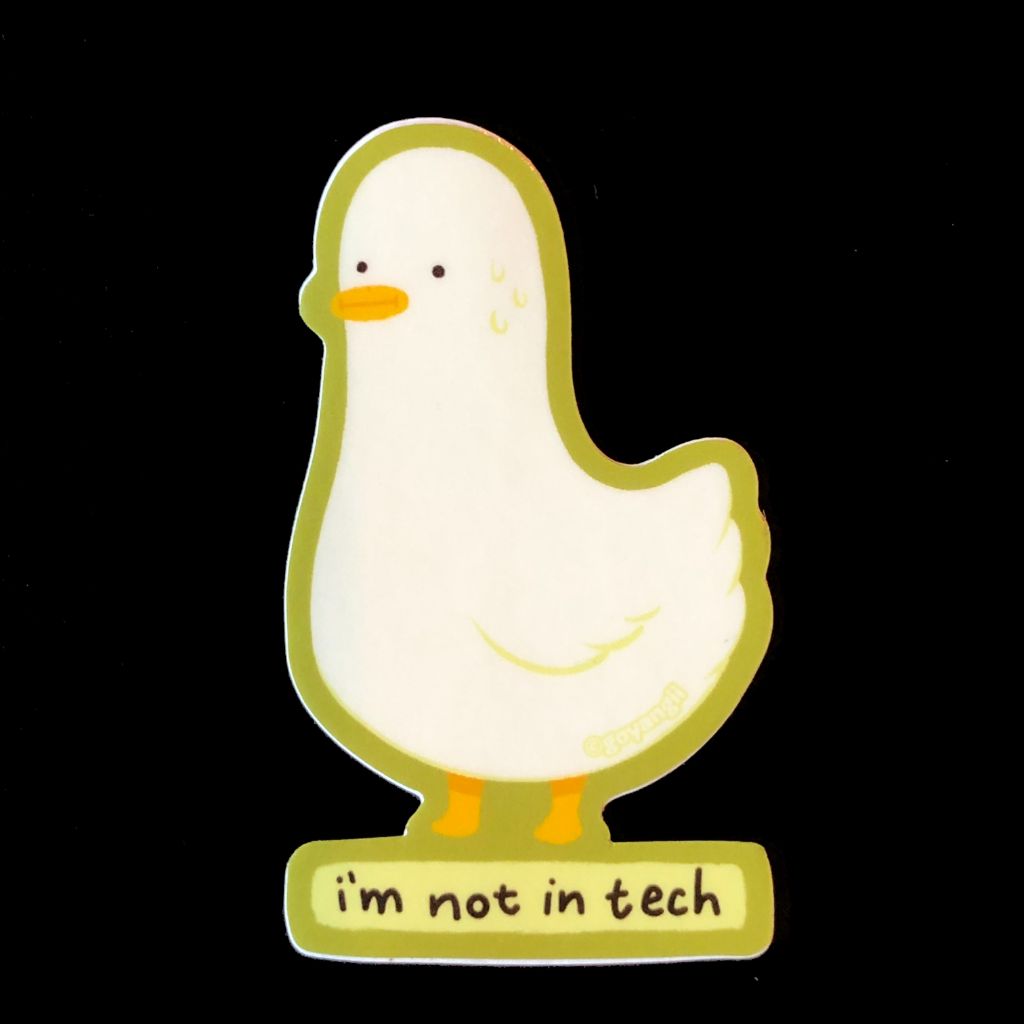 Not in Tech Duck Sticker