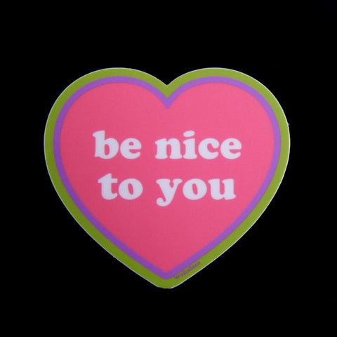 Be Nice to You Heart Sticker