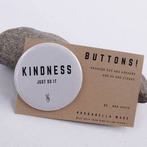 Kindness Just Do It Large Pinback Button