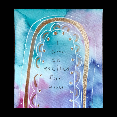 I am so Excited for You - Watercolor Card