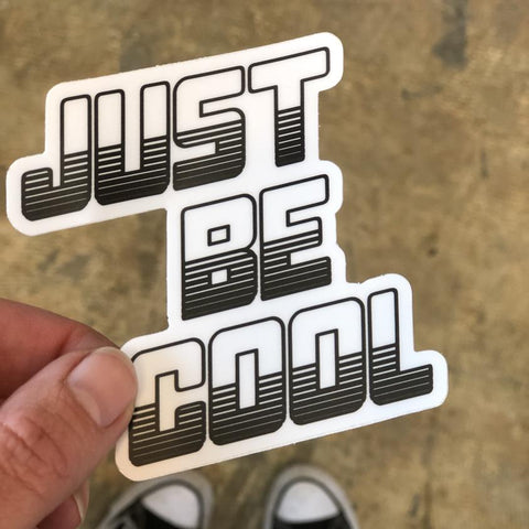 Just Be Cool Sticker