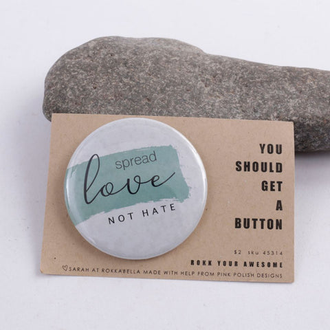 Spread Love Not Hate Large White Pinback Button
