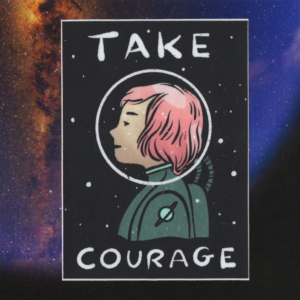 Take Courage Astronaut Version Sticker