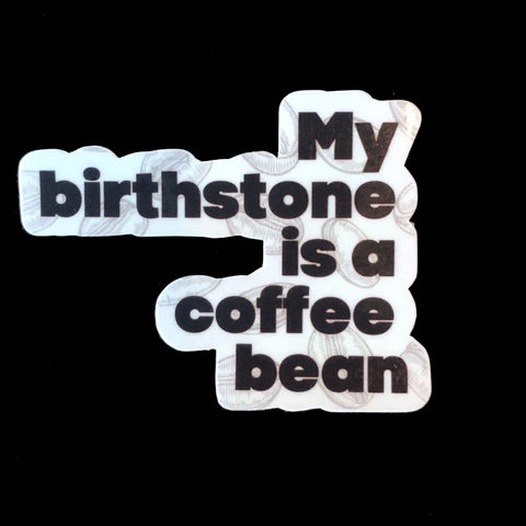 My Birthstone is a Coffee Bean Sticker