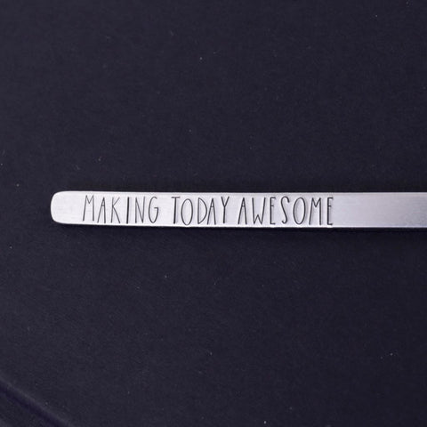 Making Today Awesome Hand Stamped Aluminum Bookmark
