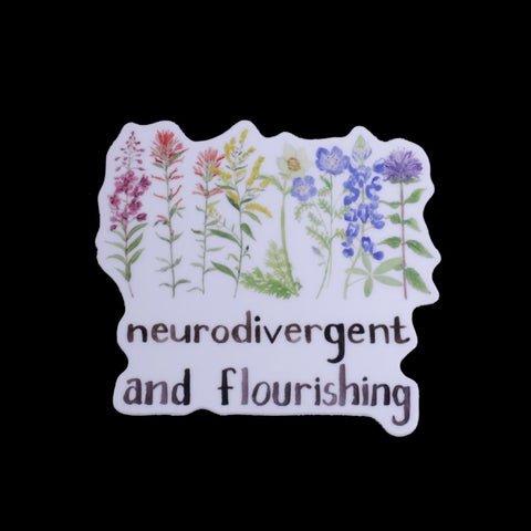 Neurodivergent and Flourishing Sticker