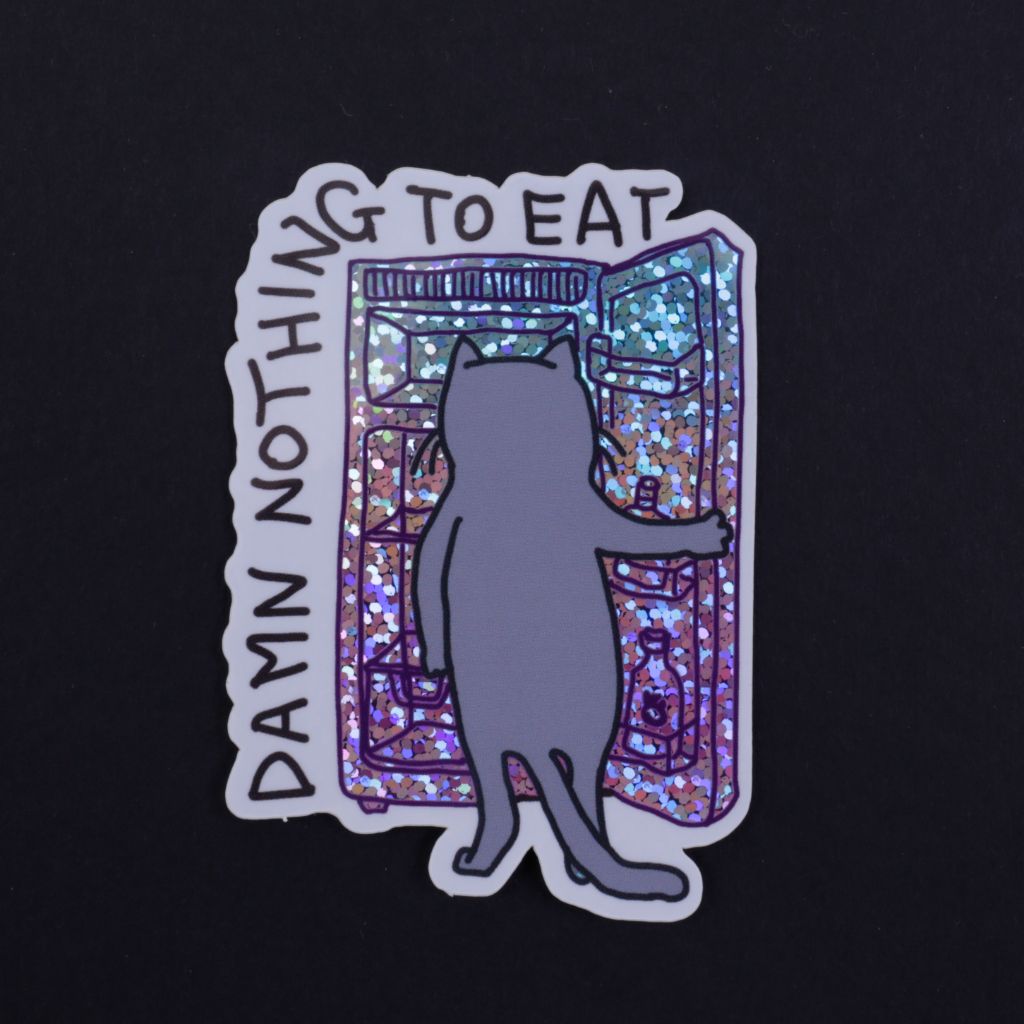 Damn Nothing to Eat Sticker