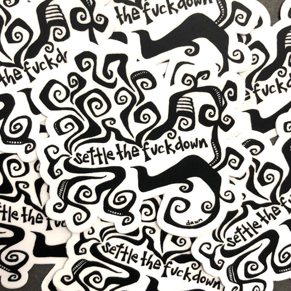 Settle the F@%k Down Sticker - Black & White