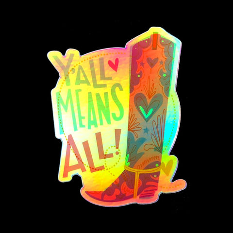 Holographic Y'all Means All Equality Sticker