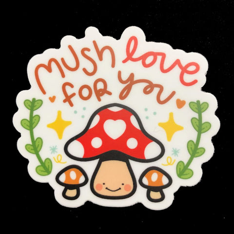Mush Love For You - Mushroom Sticker