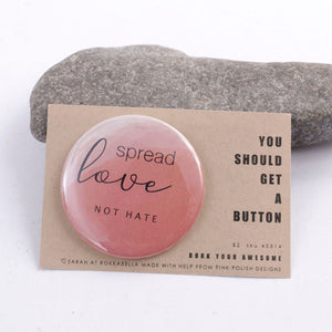 Spread Love Not Hate Large Coral Pinback Button