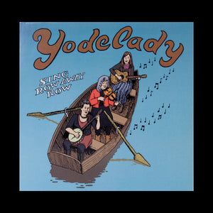 Yodelady - Sing Row Away Row - CD
